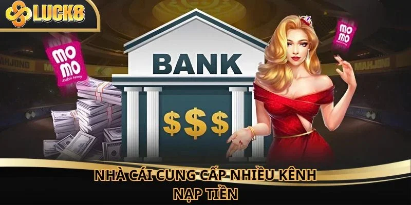 Nạp tiền LUCK8 nhận về nhiều giá trị thiết thực